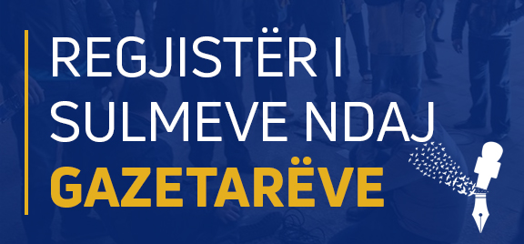 REGJISTËR I SULMEVE NDAJ GAZETARËVE