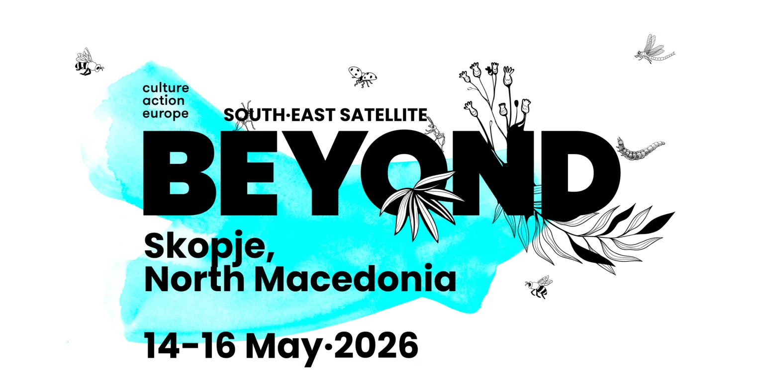 Форум „Култура за развој“ и „Состанок на BEYOND – Сателитот за Југоисточна Европа при мрежата Culture Action Europe/Културна акција на Европа“, 14 – 16 мај 2026 година, Скопје 